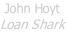 John Hoyt Loan Shark