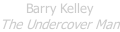 Barry Kelley The Undercover Man