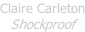 Claire Carleton Shockproof
