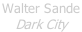 Walter Sande  Dark City