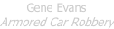 Gene Evans Armored Car Robbery