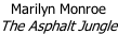 Marilyn Monroe The Asphalt Jungle