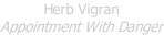 Herb Vigran Appointment With Danger