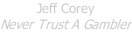 Jeff Corey Never Trust A Gambler